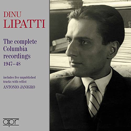 Dinu Lipatti : Die Columbia-Aufnahmen 1947-1948 von Apr Recordings