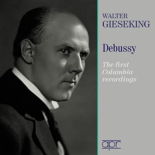 Walter Gieseking - Die ersten Columbia-Aufnahmen von Apr Recordings