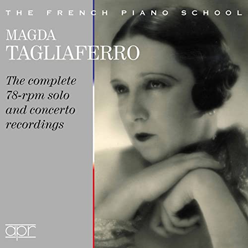 Magda Tagliaferro - The complete 78-rpm solo & concerto recordings von Apr recordings