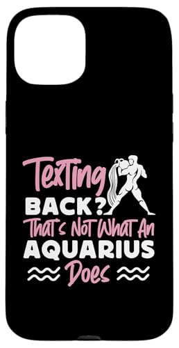 Aquarius Zodiac: SMS zurück? Das ist nicht das, was wir tun Hülle für iPhone 15 Plus Aquarius Zodiac: SMS zurück? Das ist nicht das, was wir tun Hülle für iPhone 15 Plus von Aquarius Zodiac Sign Designs For Women