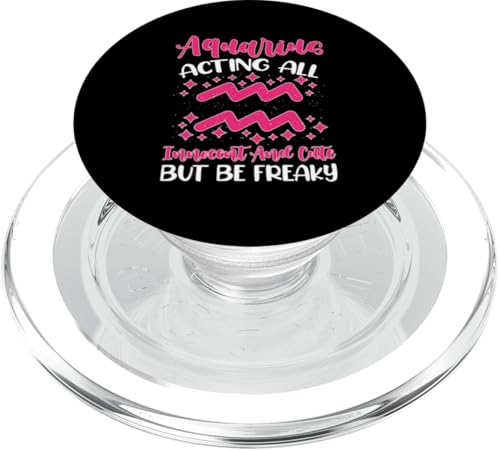 Sternzeichen Wassermann: Acting All Innocent And Cute But Be Freaky PopSockets PopGrip für MagSafe Sternzeichen Wassermann: Acting All Innocent And Cute But Be Freaky PopSockets PopGrip für MagSafe von Aquarius Zodiac Sign Designs For Women