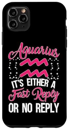 Sternzeichen Wassermann: Es ist entweder eine schnelle Antwort oder keine Antwort Hülle für iPhone 11 Pro Max von Aquarius Zodiac Sign Designs For Women
