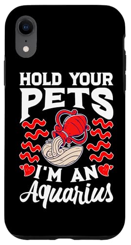 Sternzeichen Wassermann: Halten Sie Ihre Haustiere, ich bin ein Wassermann Hülle für iPhone XR Sternzeichen Wassermann: Halten Sie Ihre Haustiere, ich bin ein Wassermann Hülle für iPhone XR von Aquarius Zodiac Sign Designs For Women