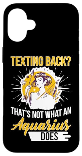 Sternzeichen Wassermann: Texting Back? That's Not An Aquarius Hülle für iPhone 16 Plus Sternzeichen Wassermann: Texting Back? That's Not An Aquarius Hülle für iPhone 16 Plus von Aquarius Zodiac Sign Designs For Women