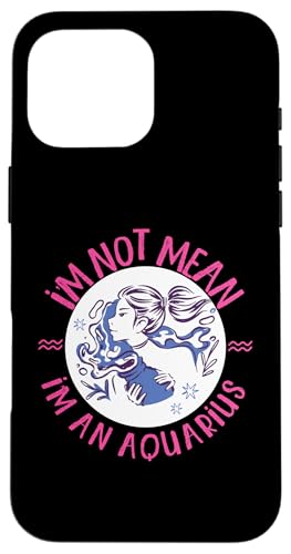 Wassermann-Zodiac: I'm Not Mean, I'm An Aquarius Hülle für iPhone 16 Pro Max Wassermann-Zodiac: I'm Not Mean, I'm An Aquarius Hülle für iPhone 16 Pro Max von Aquarius Zodiac Sign Designs For Women