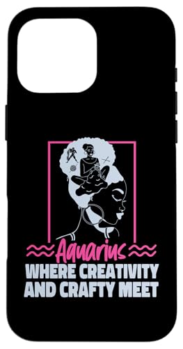Wassermann-Zodiak: Wassermann – wo Kreativität und Handwerkskunst aufeinandertreffen Hülle für iPhone 16 Pro Max von Aquarius Zodiac Sign Designs For Women