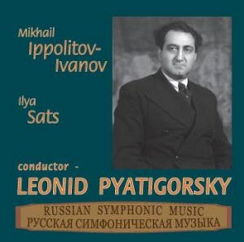 Leonid Pyatigorsky "Russian Symphonic Music" works by M. Ippolitov-Ivanov, I. Sats von Aquarius