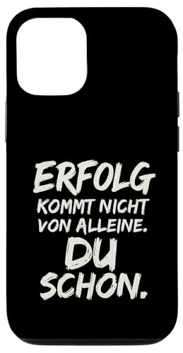 Erfolg kommt nicht von alleine Du schon Macher Spruch Hülle für iPhone 12/12 Pro Erfolg kommt nicht von alleine Du schon Macher Spruch Hülle für iPhone 12/12 Pro von Arbeit Humor Vintage