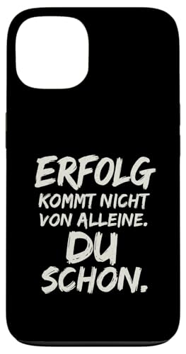 Erfolg kommt nicht von alleine Du schon Macher Spruch Hülle für iPhone 13 von Arbeit Humor Vintage