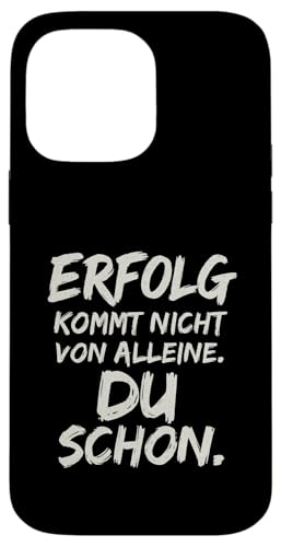 Erfolg kommt nicht von alleine Du schon Macher Spruch Hülle für iPhone 14 Pro Max Erfolg kommt nicht von alleine Du schon Macher Spruch Hülle für iPhone 14 Pro Max von Arbeit Humor Vintage