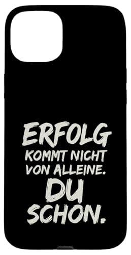 Erfolg kommt nicht von alleine Du schon Macher Spruch Hülle für iPhone 15 Plus von Arbeit Humor Vintage