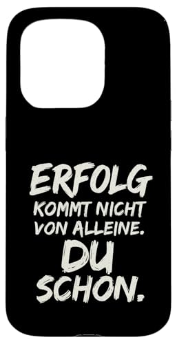 Erfolg kommt nicht von alleine Du schon Macher Spruch Hülle für iPhone 15 Pro von Arbeit Humor Vintage