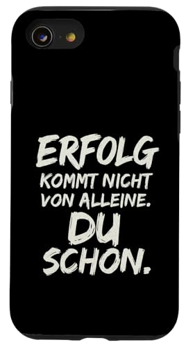 Erfolg kommt nicht von alleine Du schon Macher Spruch Hülle für iPhone SE (2020) / 7 / 8 von Arbeit Humor Vintage