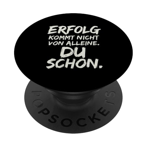 Erfolg kommt nicht von alleine Du schon Macher Spruch PopSockets Klebender PopGrip Erfolg kommt nicht von alleine Du schon Macher Spruch PopSockets Klebender PopGrip von Arbeit Humor Vintage