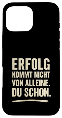 Erfolg kommt nicht von alleine Du schon Motivation Klartext Hülle für iPhone 16 Pro Max Erfolg kommt nicht von alleine Du schon Motivation Klartext Hülle für iPhone 16 Pro Max von Arbeit Humor Vintage