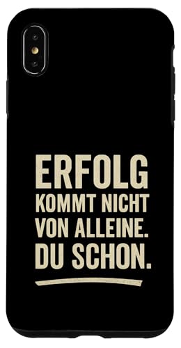 Erfolg kommt nicht von alleine Du schon Motivation Klartext Hülle für iPhone XS Max von Arbeit Humor Vintage