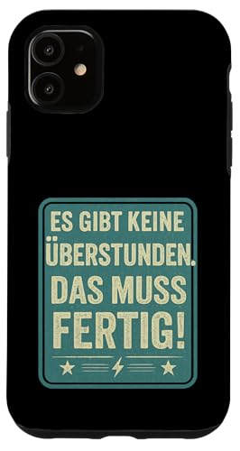 Es gibt keine Überstunden Das muss fertig Arbeit Büro Chef Hülle für iPhone 11 von Arbeit Humor Vintage