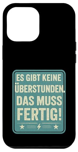 Es gibt keine Überstunden Das muss fertig Arbeit Büro Chef Hülle für iPhone 12 Pro Max Es gibt keine Überstunden Das muss fertig Arbeit Büro Chef Hülle für iPhone 12 Pro Max von Arbeit Humor Vintage