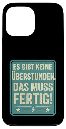 Es gibt keine Überstunden Das muss fertig Arbeit Büro Chef Hülle für iPhone 13 Pro Max Es gibt keine Überstunden Das muss fertig Arbeit Büro Chef Hülle für iPhone 13 Pro Max von Arbeit Humor Vintage