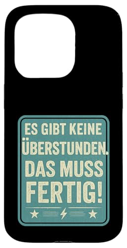 Es gibt keine Überstunden Das muss fertig Arbeit Büro Chef Hülle für iPhone 15 Pro Es gibt keine Überstunden Das muss fertig Arbeit Büro Chef Hülle für iPhone 15 Pro von Arbeit Humor Vintage