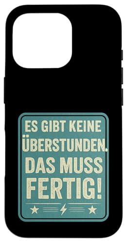 Es gibt keine Überstunden Das muss fertig Arbeit Büro Chef Hülle für iPhone 16 Pro von Arbeit Humor Vintage