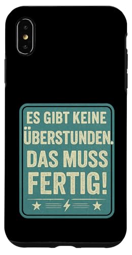 Es gibt keine Überstunden Das muss fertig Arbeit Büro Chef Hülle für iPhone XS Max von Arbeit Humor Vintage