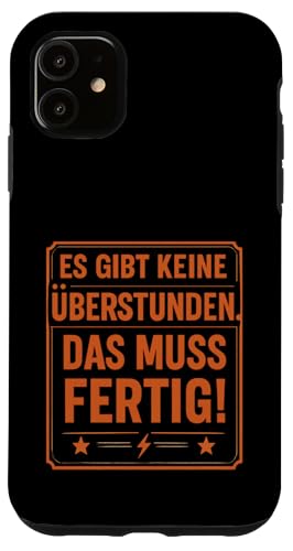 Es gibt keine Überstunden Das muss fertig Humor Spruch Hülle für iPhone 11 Es gibt keine Überstunden Das muss fertig Humor Spruch Hülle für iPhone 11 von Arbeit Humor Vintage