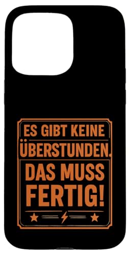 Es gibt keine Überstunden Das muss fertig Humor Spruch Hülle für iPhone 15 Pro Max Es gibt keine Überstunden Das muss fertig Humor Spruch Hülle für iPhone 15 Pro Max von Arbeit Humor Vintage