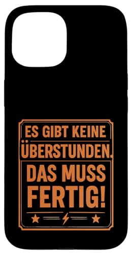 Es gibt keine Überstunden Das muss fertig Humor Spruch Hülle für iPhone 15 Es gibt keine Überstunden Das muss fertig Humor Spruch Hülle für iPhone 15 von Arbeit Humor Vintage