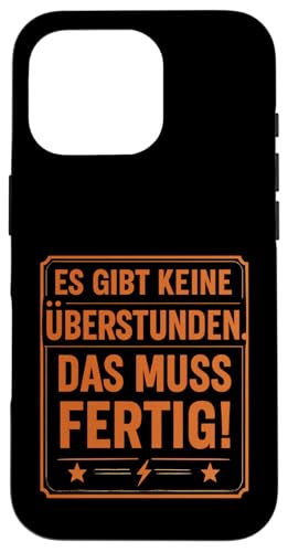 Es gibt keine Überstunden Das muss fertig Humor Spruch Hülle für iPhone 16 Pro Es gibt keine Überstunden Das muss fertig Humor Spruch Hülle für iPhone 16 Pro von Arbeit Humor Vintage