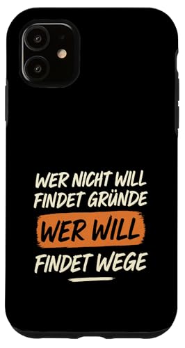 Wer will findet Wege Spruch Motivation Arbeit Erfolg Hülle für iPhone 11 Wer will findet Wege Spruch Motivation Arbeit Erfolg Hülle für iPhone 11 von Arbeit Humor Vintage