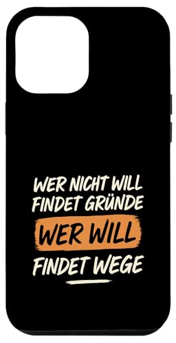 Wer will findet Wege Spruch Motivation Arbeit Erfolg Hülle für iPhone 12 Pro Max Wer will findet Wege Spruch Motivation Arbeit Erfolg Hülle für iPhone 12 Pro Max von Arbeit Humor Vintage