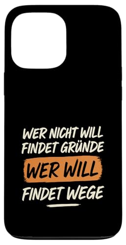 Wer will findet Wege Spruch Motivation Arbeit Erfolg Hülle für iPhone 13 Pro Max Wer will findet Wege Spruch Motivation Arbeit Erfolg Hülle für iPhone 13 Pro Max von Arbeit Humor Vintage