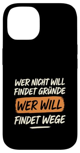 Wer will findet Wege Spruch Motivation Arbeit Erfolg Hülle für iPhone 14 Wer will findet Wege Spruch Motivation Arbeit Erfolg Hülle für iPhone 14 von Arbeit Humor Vintage