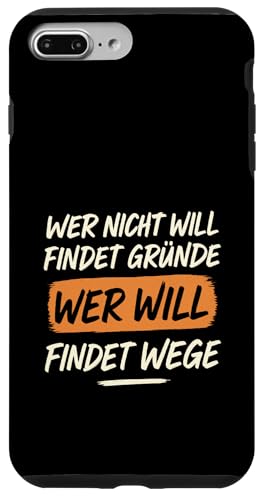 Wer will findet Wege Spruch Motivation Arbeit Erfolg Hülle für iPhone 7 Plus/8 Plus Wer will findet Wege Spruch Motivation Arbeit Erfolg Hülle für iPhone 7 Plus/8 Plus von Arbeit Humor Vintage