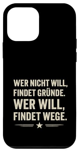 Wer will findet Wege Spruch Motivation Klartext Erfolg Hülle für iPhone 12 mini Wer will findet Wege Spruch Motivation Klartext Erfolg Hülle für iPhone 12 mini von Arbeit Humor Vintage