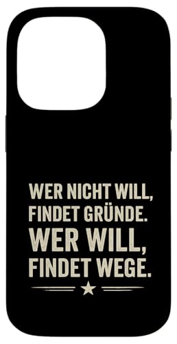 Wer will findet Wege Spruch Motivation Klartext Erfolg Hülle für iPhone 14 Pro Wer will findet Wege Spruch Motivation Klartext Erfolg Hülle für iPhone 14 Pro von Arbeit Humor Vintage
