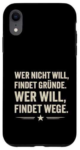 Wer will findet Wege Spruch Motivation Klartext Erfolg Hülle für iPhone XR Wer will findet Wege Spruch Motivation Klartext Erfolg Hülle für iPhone XR von Arbeit Humor Vintage