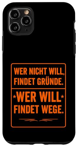 Wer will findet Wege Spruch Motivation Minimalistisch Hülle für iPhone 11 Pro Max Wer will findet Wege Spruch Motivation Minimalistisch Hülle für iPhone 11 Pro Max von Arbeit Humor Vintage
