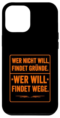 Wer will findet Wege Spruch Motivation Minimalistisch Hülle für iPhone 12 Pro Max Wer will findet Wege Spruch Motivation Minimalistisch Hülle für iPhone 12 Pro Max von Arbeit Humor Vintage