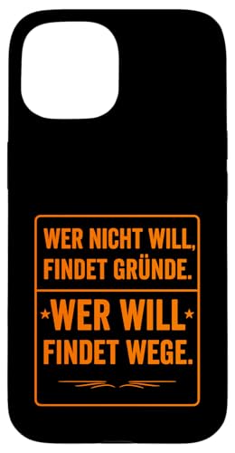 Wer will findet Wege Spruch Motivation Minimalistisch Hülle für iPhone 15 Wer will findet Wege Spruch Motivation Minimalistisch Hülle für iPhone 15 von Arbeit Humor Vintage