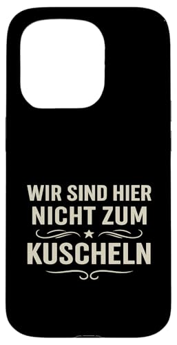 Wir sind hier nicht zum Kuscheln Vintage Spruch Klartext Hum Hülle für iPhone 15 Pro Wir sind hier nicht zum Kuscheln Vintage Spruch Klartext Hum Hülle für iPhone 15 Pro von Arbeit Humor Vintage