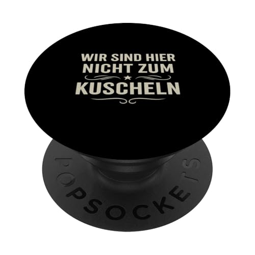 Wir sind hier nicht zum Kuscheln Vintage Spruch Klartext Hum PopSockets Klebender PopGrip Wir sind hier nicht zum Kuscheln Vintage Spruch Klartext Hum PopSockets Klebender PopGrip von Arbeit Humor Vintage