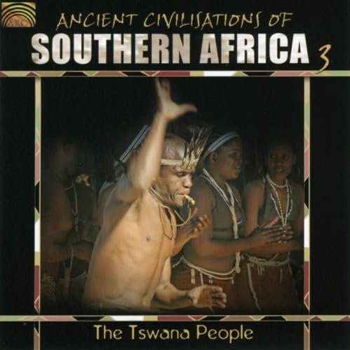 Ancient Civilizations Of Southern Africa, Vol. 3: The Tswana People von Arc Music