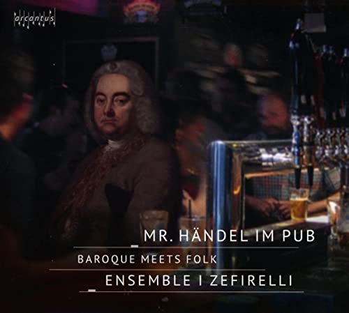 Mr.Händel im Pub - Baroque meets Folk von Arcantus