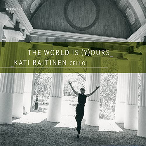 The World Is (Y)ours - Zeitgenössische Musik für Cello von Arcantus