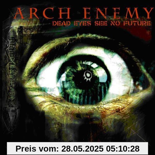 Dead Eyes See No Future/Ep von Arch Enemy