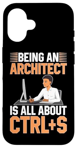 Architekt: Being An Architect Is All About CTRL+S Hülle für iPhone 16 von Architecture Student Designs For An Architect
