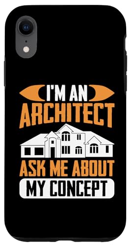 Architekt: Ich bin ein Architekt - Fragen Sie mich nach meinem Konzept Hülle für iPhone XR Architekt: Ich bin ein Architekt - Fragen Sie mich nach meinem Konzept Hülle für iPhone XR von Architecture Student Designs For An Architect