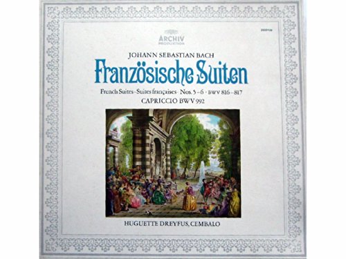 Bach: Französischen Suiten - French Suites - Suites Francaises Suite "Nr. 5 G-Dur, BWV 816 " "Suite Nr. 6 E-Dur, BWV 817 " [Vinyl LP record] [Schallplatte] von Archiv Produktion